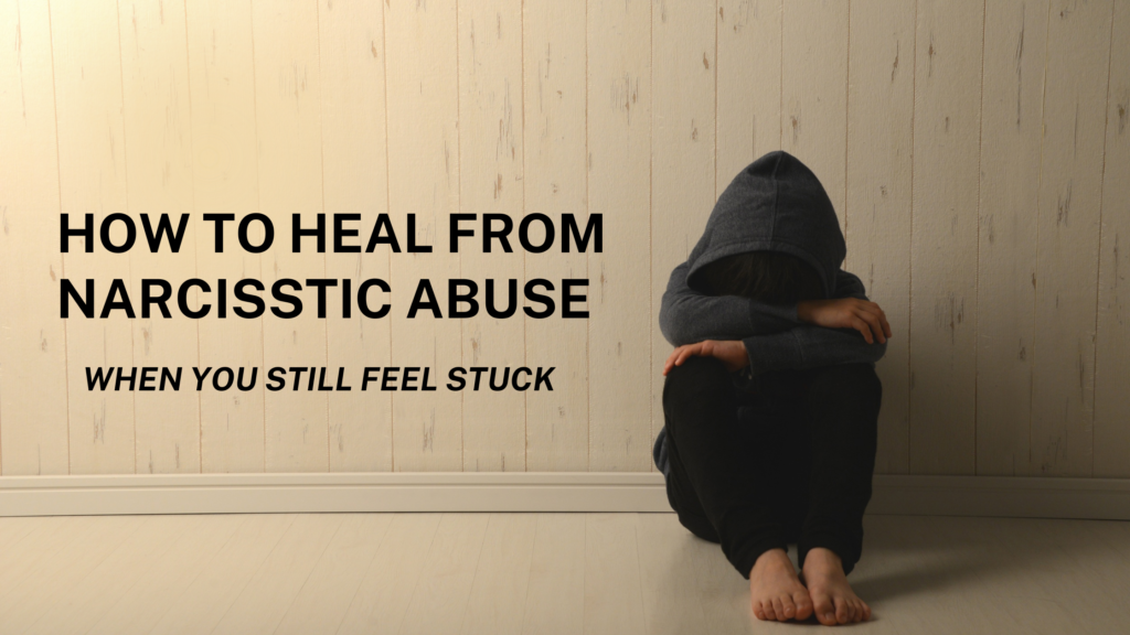 how to heal from narcissistic abuse
