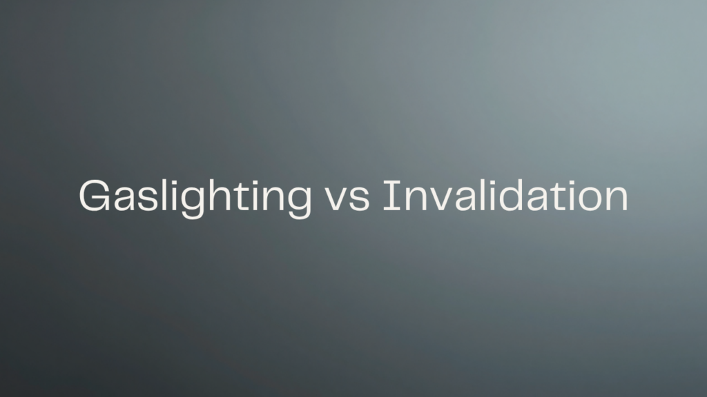 Gaslighting And invalidation